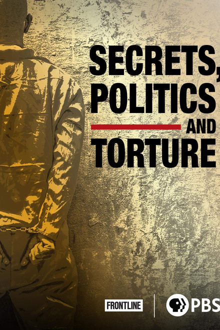 Secrets, Politics and Torture