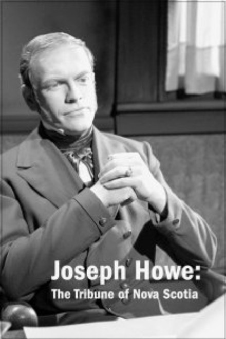 Joseph Howe: The Tribune of Nova Scotia