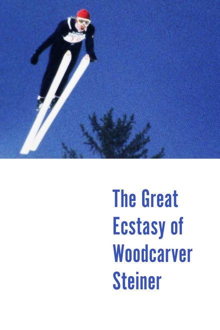 The Great Ecstasy of Woodcarver Steiner