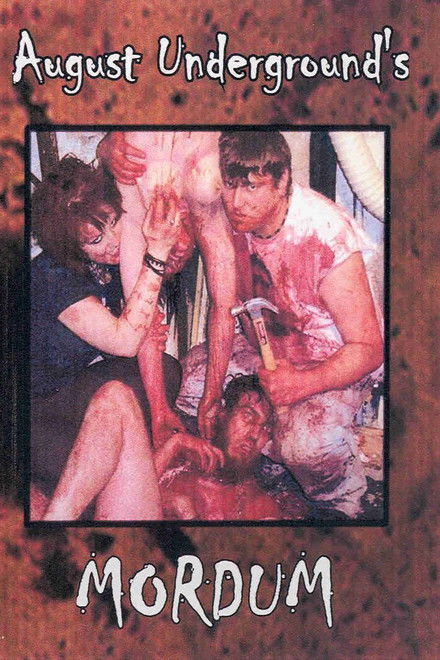 August Underground's Mordum