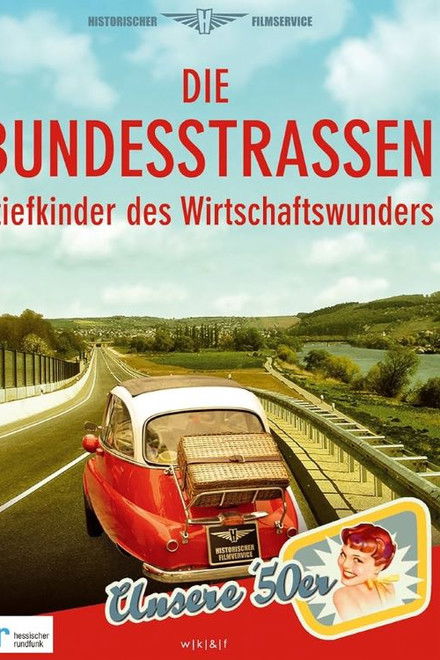 Die Bundesstrassen - Stiefkinder des Wirtschaftswunders