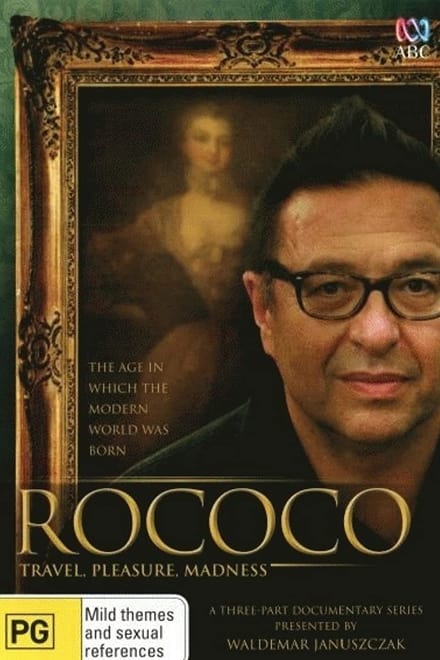 Rococo: Travel, Pleasure, Madness