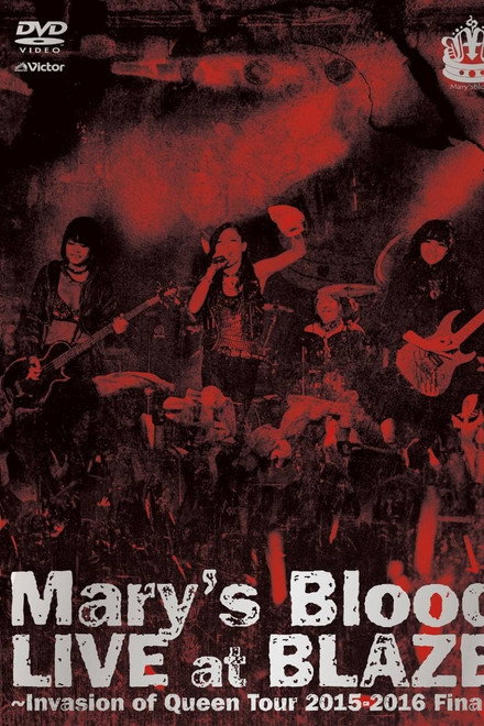 Mary's Blood LIVE at BLAZE ~Invasion of Queen Tour 2015-2016 Final~