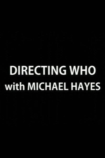 Directing Who: Michael Hayes