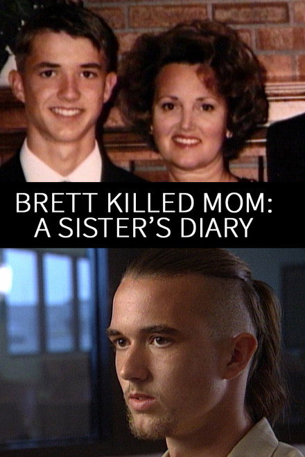 Brett Killed Mom: A Sister's Diary