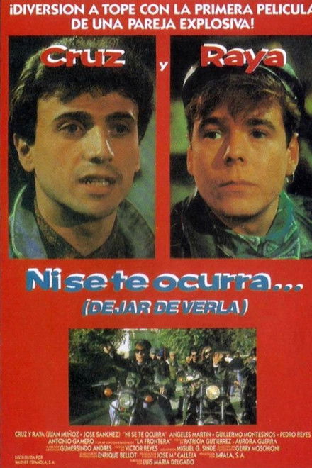 Ni se te ocurra... (dejar de verla)