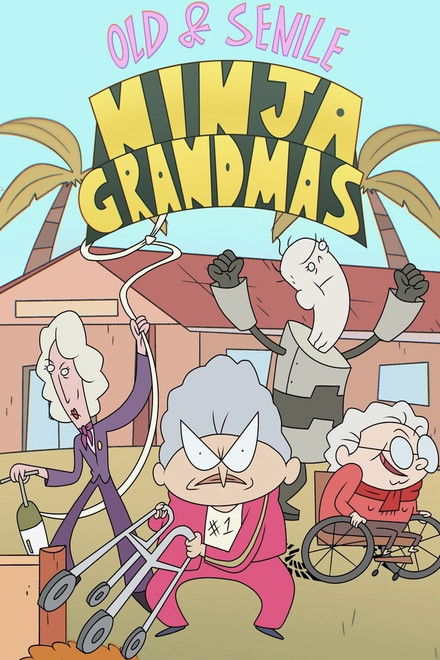 Old & Senile: Ninja Grandmas