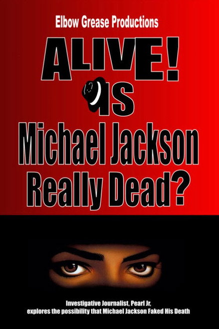 Alive! Is Michael Jackson Really Dead?