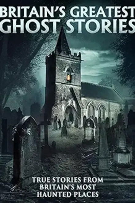 Britain's Greatest Ghost Stories