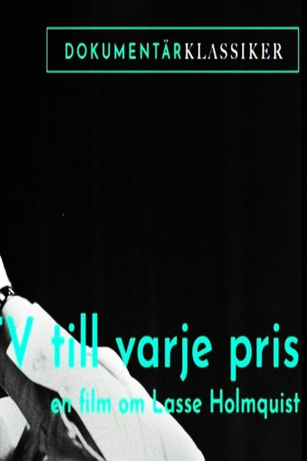 Tv till varje pris - En film om Lasse Holmqvist