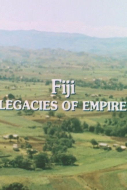 The Human Face of the Pacific: Fiji. Legacies of Empire