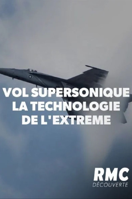 Vol supersonique : La Technologie de l'extrême