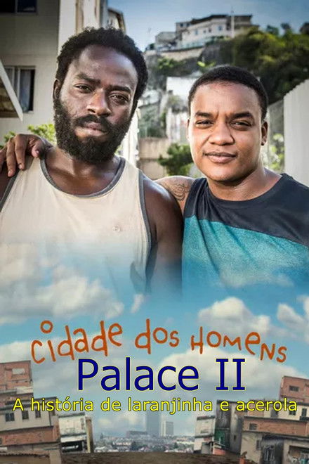 cidade dos homens Palace II