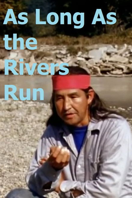 As Long as the Rivers Run