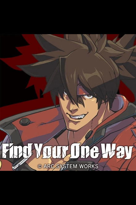 GUILTY GEAR STRIVE: Find Your One Way