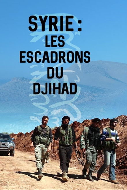 Syrie : les escadrons du djihad