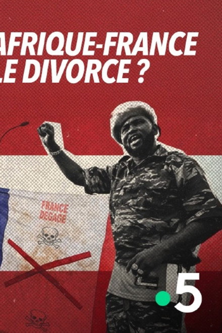 Afrique-France : le divorce ?