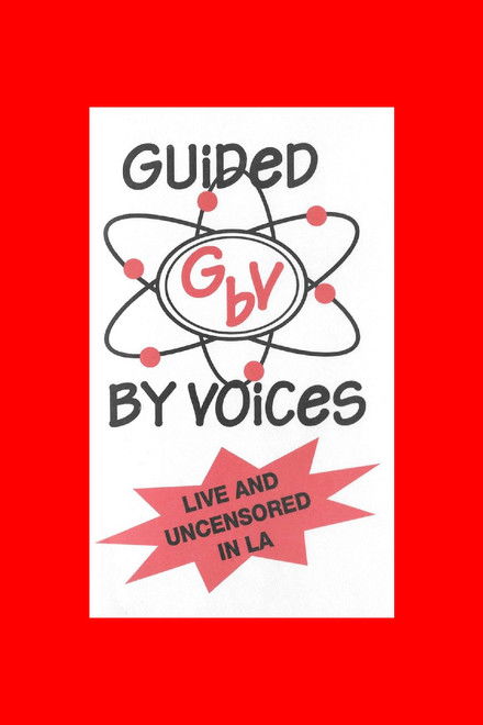Guided By Voices: Live and Uncensored In Los Angeles