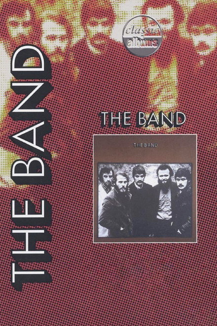 Classic Albums: The Band - The Band