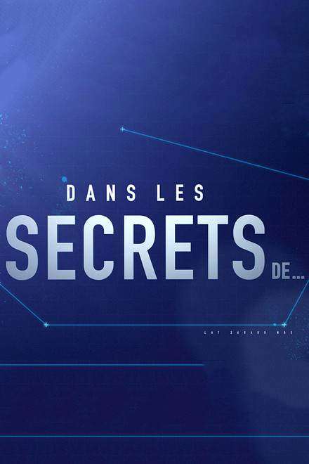 Dans les secrets de ...