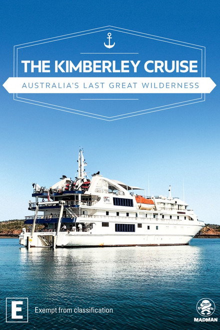 The Kimberley Cruise - Australia's Last Great Wilderness