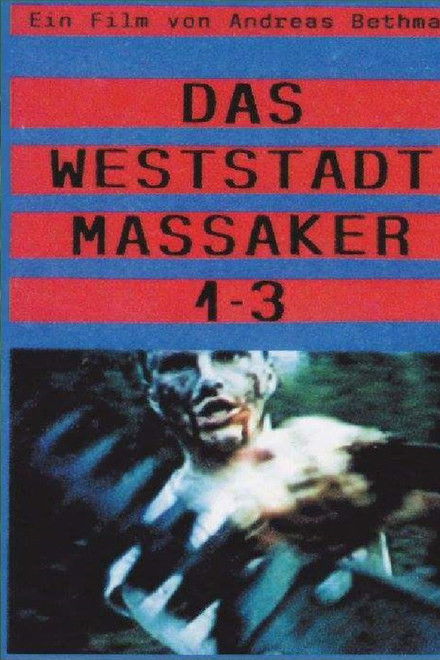 Das Weststadt Massaker 1-3 (Directors Cut)