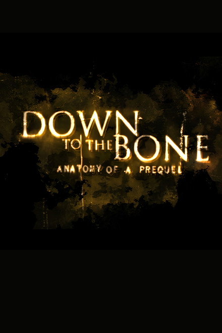 Down to the Bone: Anatomy of a Prequel
