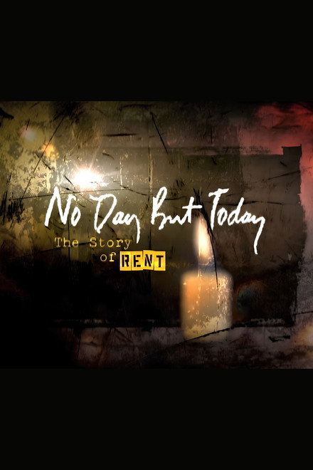 No Day But Today: The Story of 'Rent'