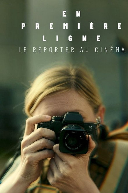 En première ligne, le reporter au cinéma