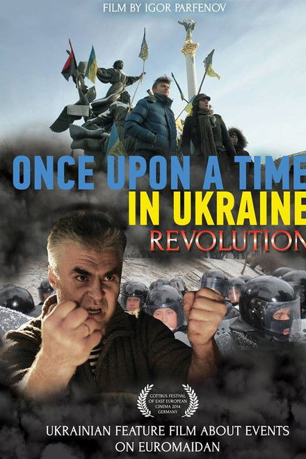 Once Upon a Time in Ukraine: The Revolution
