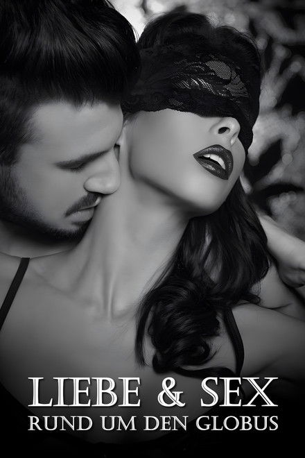 Liebe und Sex rund um den Globus