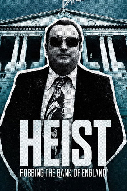 Heist: Robbing the Bank of England