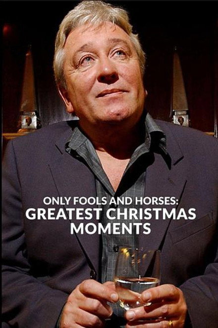 Only Fools and Horses: Greatest Christmas Moments
