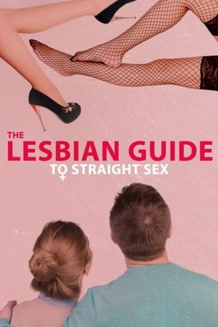 The Lesbian Guide to Straight Sex