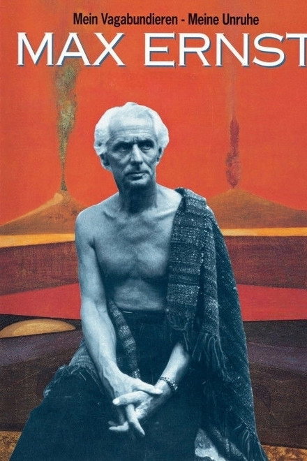 Max Ernst: My Vagabonds - My Restlessness