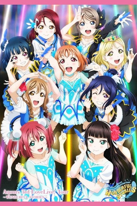 Aqours 3rd LoveLive! Tour ~WONDERFUL STORIES~