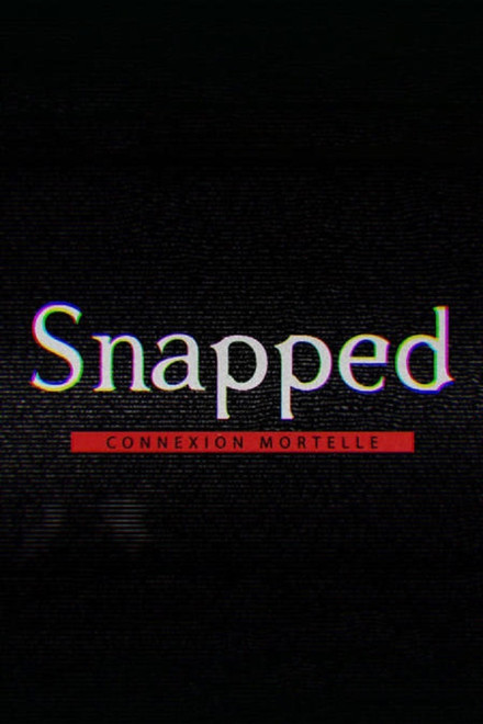 Snapped : connexion mortelle