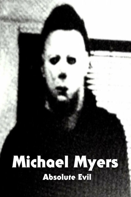 Michael Myers: Absolute Evil