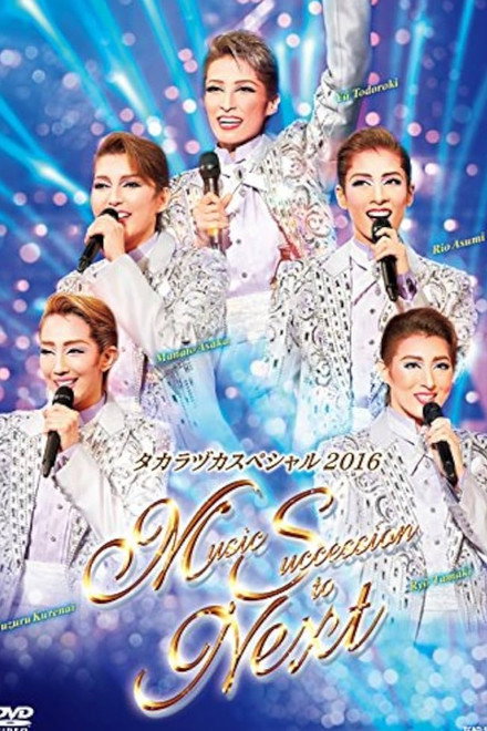 Takarazuka Special 2016 ～Music Succession to Next～
