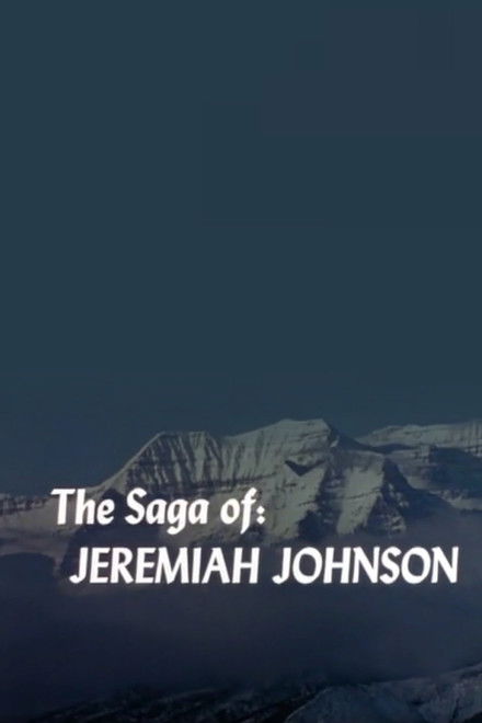 The Saga of Jeremiah Johnson