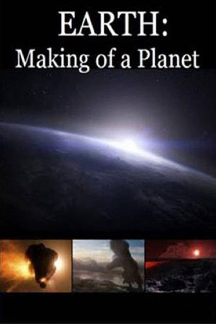Earth: Making of a Planet