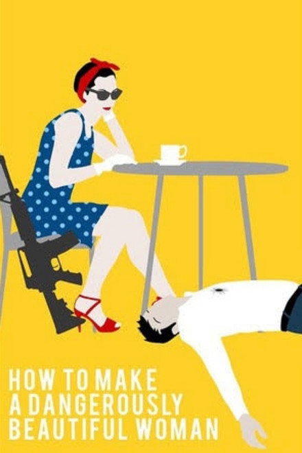 How To Make A Dangerously Beautiful Woman