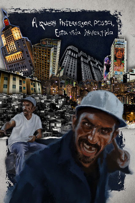 A Quem Interessar Possa, Esta Vida Invertida