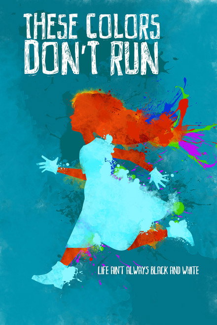 THESE COLORS DON'T RUN
