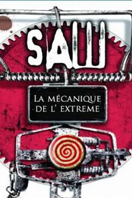 Saw - La mécanique de l'extrême