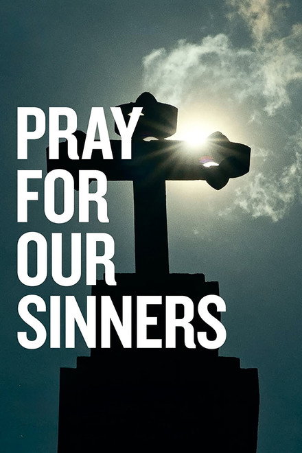 Pray for Our Sinners