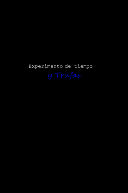 experimento de tiempo y Trufas