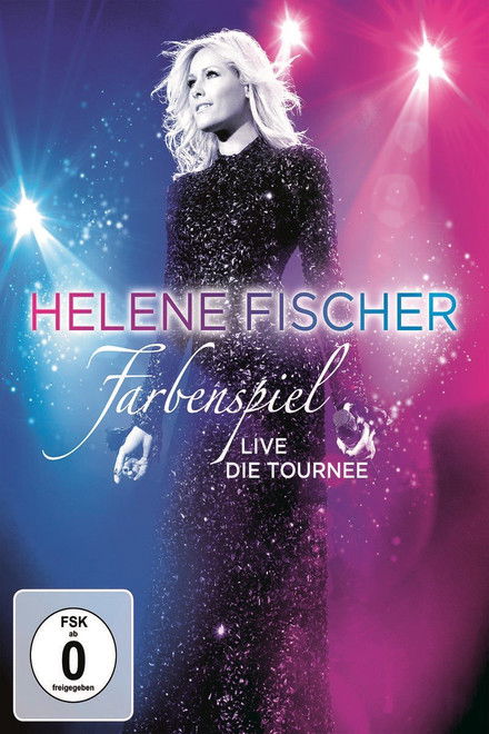 Helene Fischer: Farbenspiel Live Die Tournee