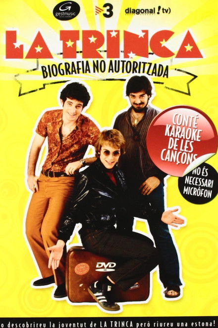 La Trinca: Biografia no autoritzada
