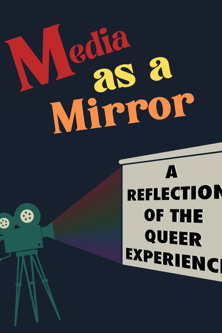 Media as a Mirror: A Reflection of the Queer Experience